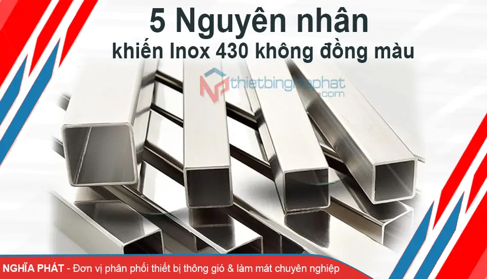 5 Nguyên nhân khiến Inox 430 không đồng màu 30 5 Nguyên nhân khiến Inox 430 không đồng màu