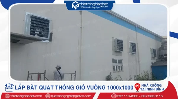 Lắp đặt quạt thông gió vuông 1000x1000 tại Nhà xưởng Ninh Bình