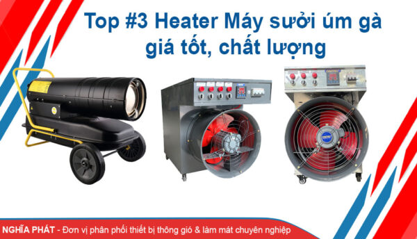 TOP 3 Heater Máy sưởi úm gà giá tốt chất lượng được ưa chuộng
